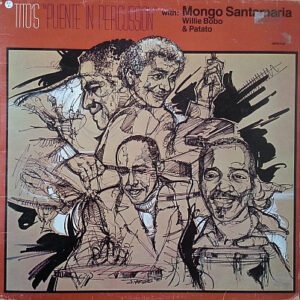 Tito Puente With Mongo Santamaria, Willie Bobo & Patato* - Puente In Percussion