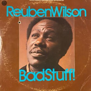 Reuben Wilson - Bad Stuff!