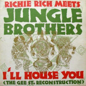 Richie Rich Meets Jungle Brothers - I'll House You (The Gee St. Reconstruction)