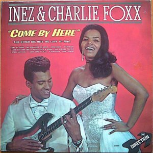 Inez & Charlie Foxx* - Come By Here