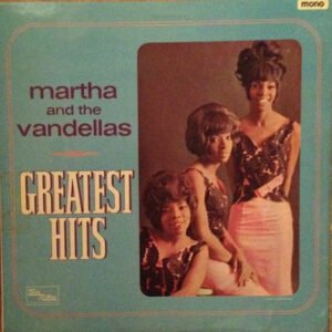 Martha And The Vandellas* - Greatest Hits