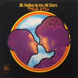 Jnr. Walker & The All Stars* - These Eyes