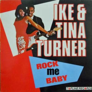 Ike & Tina Turner - Rock Me Baby