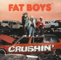 Fat Boys - Crushin'