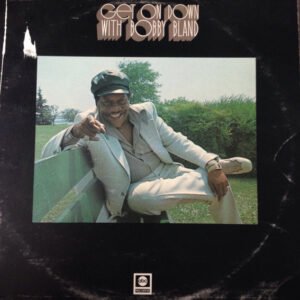 Bobby Bland - Get On Down With Bobby Bland