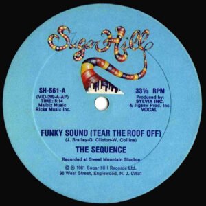 The Sequence - Funky Sound (Tear The Roof Off)