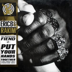 Eric B. & Rakim - The Microphone Fiend + Put Your Hands Together