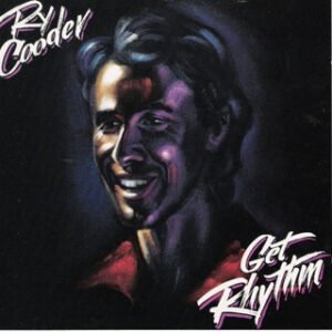 Ry Cooder - Get Rhythm