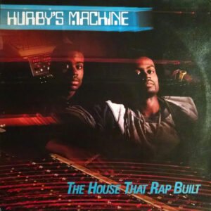 Hurby's Machine - The House That Rap Built