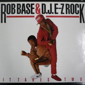Rob Base & D.J. E-Z Rock* - It Takes Two