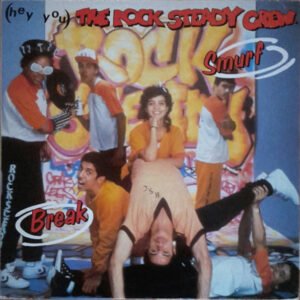 The Rock Steady Crew - (Hey You) The Rock Steady Crew