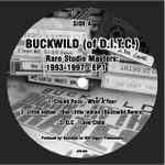 Buckwild - Rare Studio Masters: 1993-1997-EP1