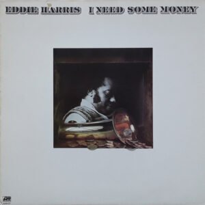 Eddie Harris - I Need Some Money