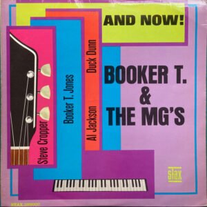 Booker T. & The MG's* - And Now!
