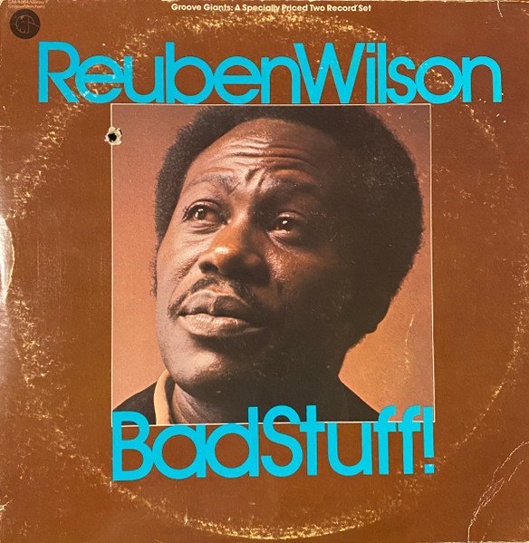 Reuben Wilson - Bad Stuff!
