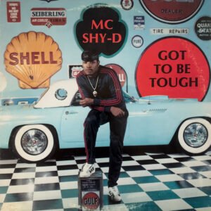 MC Shy-D* - Got To Be Tough