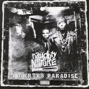 Naughty By Nature - Poverty's Paradise