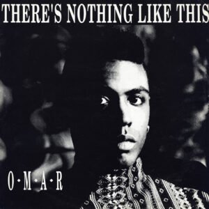 Omar - There's Nothing Like This