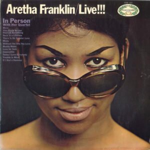 Aretha Franklin - Live!!! (In Person With Her Quartet)