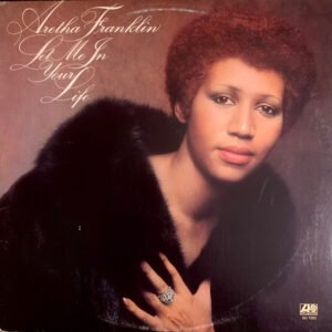 Aretha Franklin - Let Me In Your Life