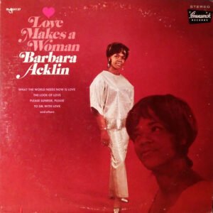 Barbara Acklin - Love Makes A Woman