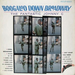 The Fantastic Johnny C - Boogaloo Down Broadway