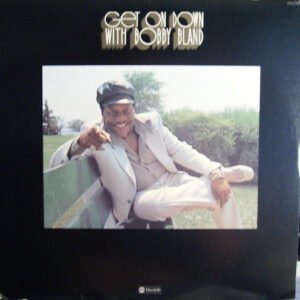 Bobby Bland - Get On Down With Bobby Bland