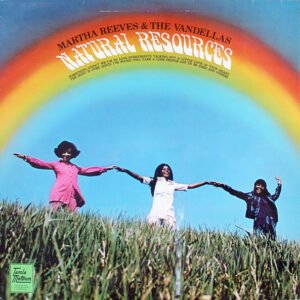 Martha Reeves & The Vandellas - Natural Resources