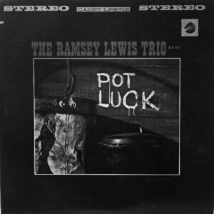 The Ramsey Lewis Trio - Pot Luck