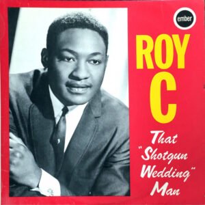 Roy "Shotgun Wedding" C* - That "Shotgun Wedding" Man