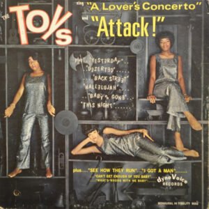 The Toys - The Toys Sing "A Lover's Concerto" And "Attack"