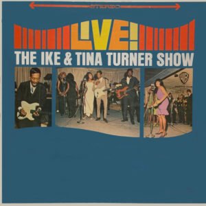 Ike & Tina Turner - The Ike & Tina Turner Show Live!