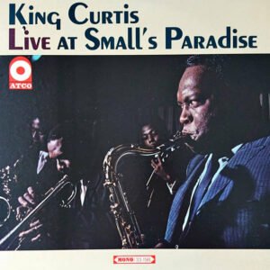 King Curtis - Live At Small's Paradise