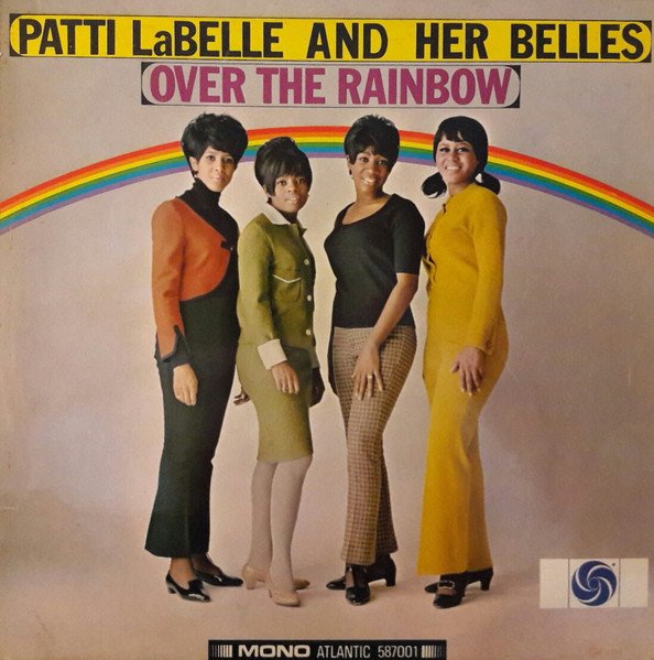 Patti LaBelle & Her Belles* - Over The Rainbow