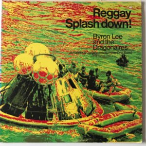 Byron Lee And The Dragonaires - Reggay Splash Down!