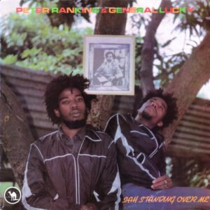 Peter Ranking & General Lucky - Jah Standing Over Me