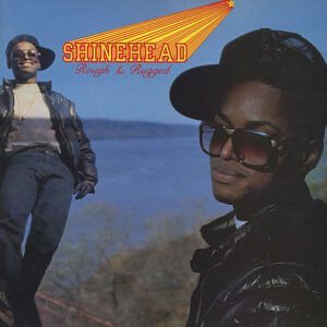 Shinehead - Rough & Rugged