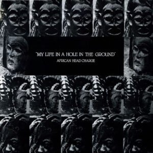 African Head Charge - My Life In A Hole In The Ground