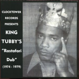King Tubby - King Tubby's "Rastafari Dub" (1974 - 1979)