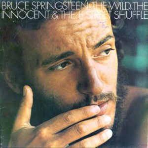 Bruce Springsteen - The Wild, The Innocent &  The E Street Shuffle