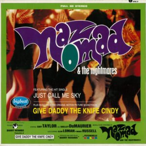 Naz Nomad & The Nightmares* - Give Daddy The Knife Cindy