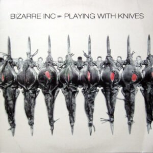 Bizarre Inc - Playing With Knives