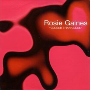 Rosie Gaines - Closer Than Close