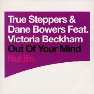 True Steppers & Dane Bowers Feat. Victoria Beckham - Out Of Your Mind