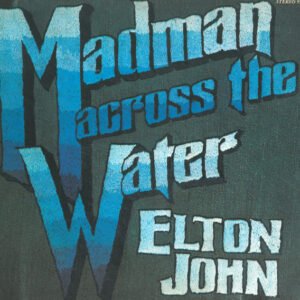 Elton John - Madman Across The Water