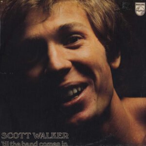 Scott Walker - 'Til The Band Comes In