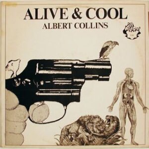 Albert Collins - Alive & Cool