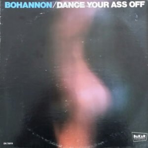 Bohannon* - Dance Your Ass Off