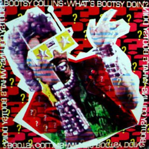 Bootsy Collins - What's Bootsy Doin'?
