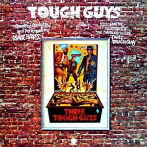 Isaac Hayes - Tough Guys (Music From The Soundtrack Of The Paramount Release 'Three Tough Guys')